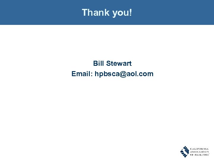 Thank you! Bill Stewart Email: hpbsca@aol. com 