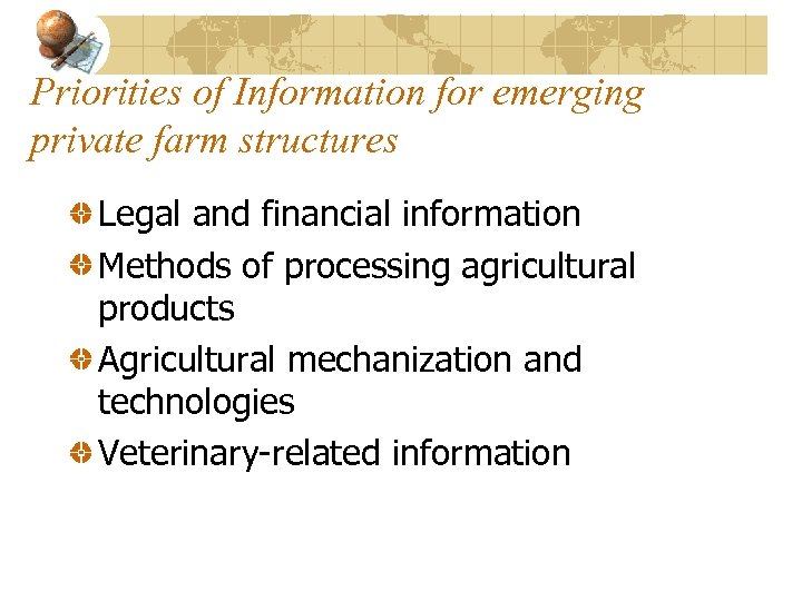 Priorities of Information for emerging private farm structures Legal and financial information Methods of