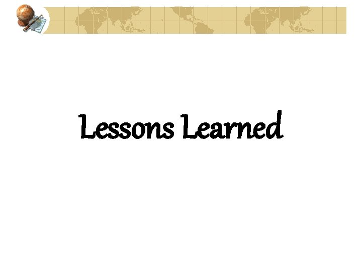 Lessons Learned 