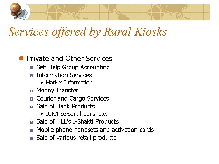 Services offered by Rural Kiosks Private and Other Services Self Help Group Accounting Information