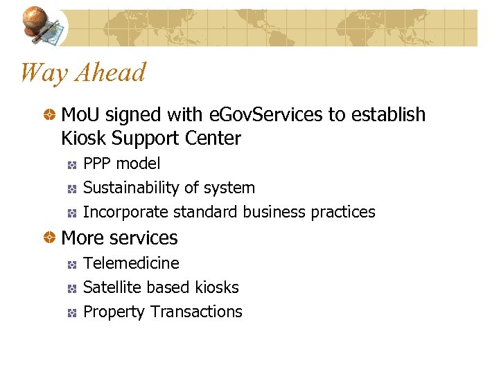 Way Ahead Mo. U signed with e. Gov. Services to establish Kiosk Support Center