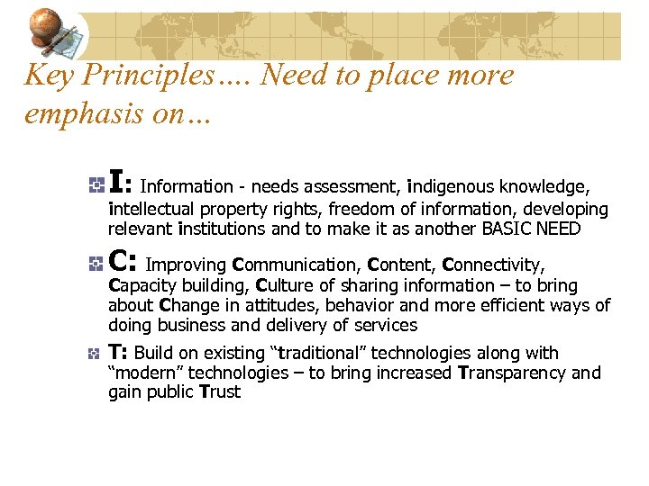 Key Principles…. Need to place more emphasis on… I: Information - needs assessment, indigenous