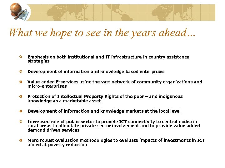 What we hope to see in the years ahead… Emphasis on both institutional and