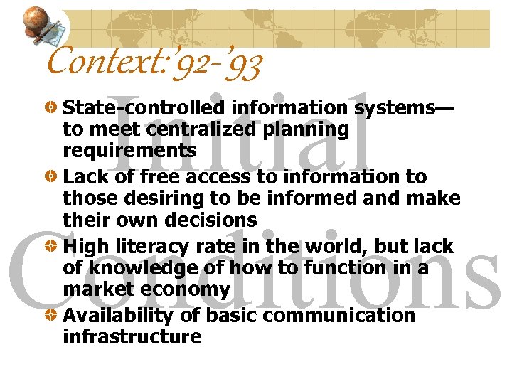 Context: ’ 92 -’ 93 Initial Conditions State-controlled information systems— to meet centralized planning