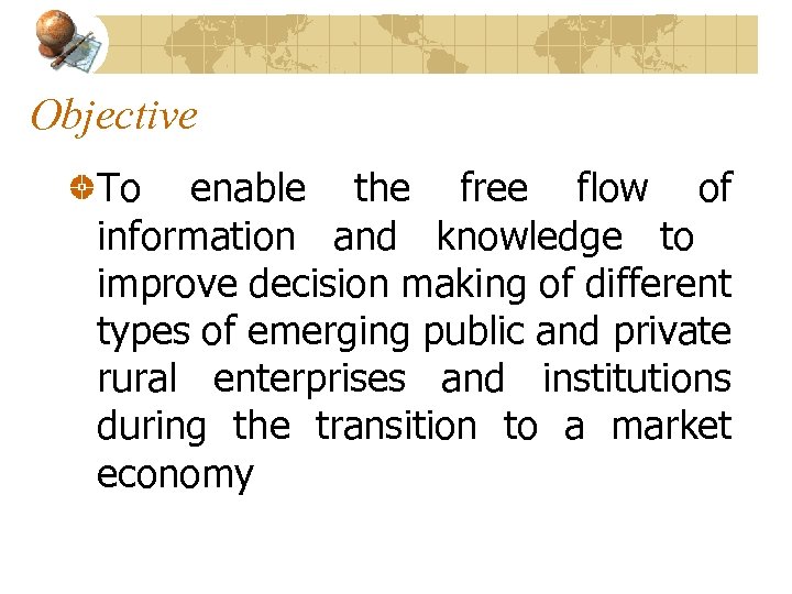 Objective To enable the free flow of information and knowledge to improve decision making