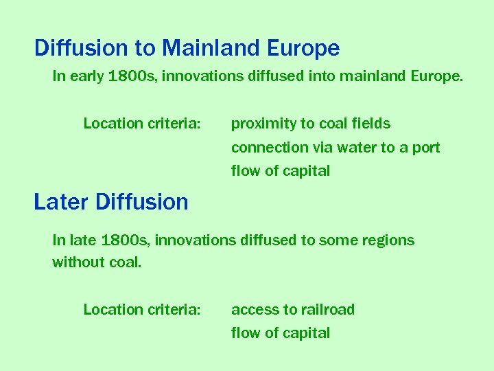 Diffusion to Mainland Europe In early 1800 s, innovations diffused into mainland Europe. Location