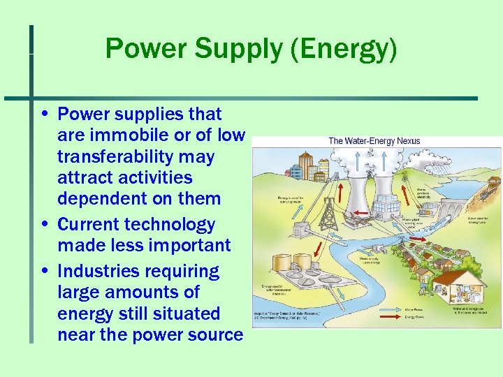 Power Supply (Energy) • Power supplies that are immobile or of low transferability may