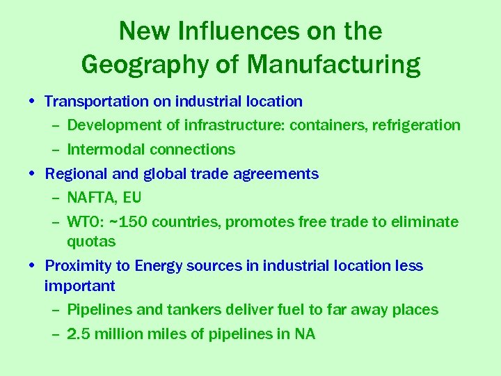 New Influences on the Geography of Manufacturing • Transportation on industrial location – Development