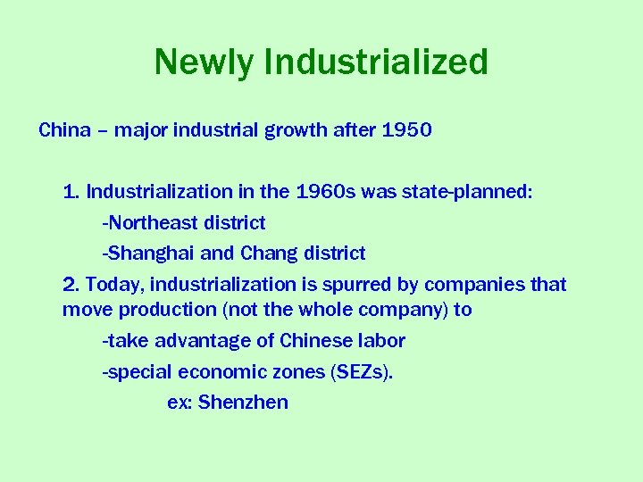 Newly Industrialized China – major industrial growth after 1950 1. Industrialization in the 1960
