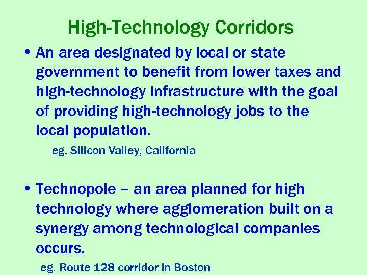High-Technology Corridors • An area designated by local or state government to benefit from