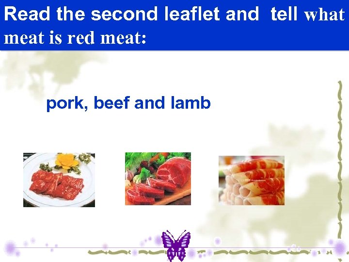 Read the second leaflet and tell what meat is red meat: pork, beef and