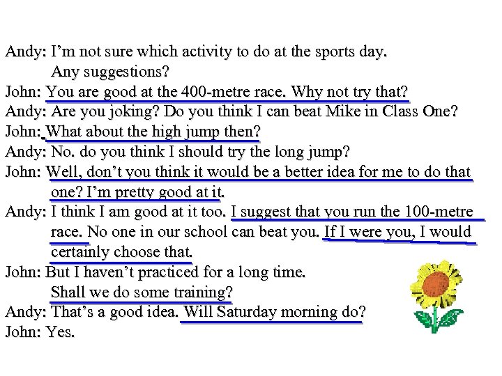 Andy: I’m not sure which activity to do at the sports day. Any suggestions?