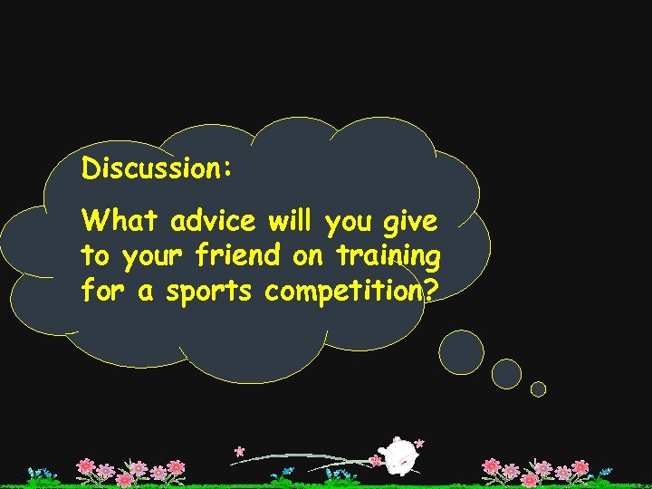 Discussion: What advice will you give to your friend on training for a sports