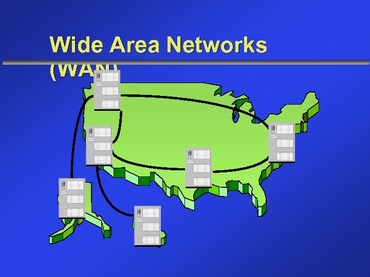 Wide Area Networks (WAN) 