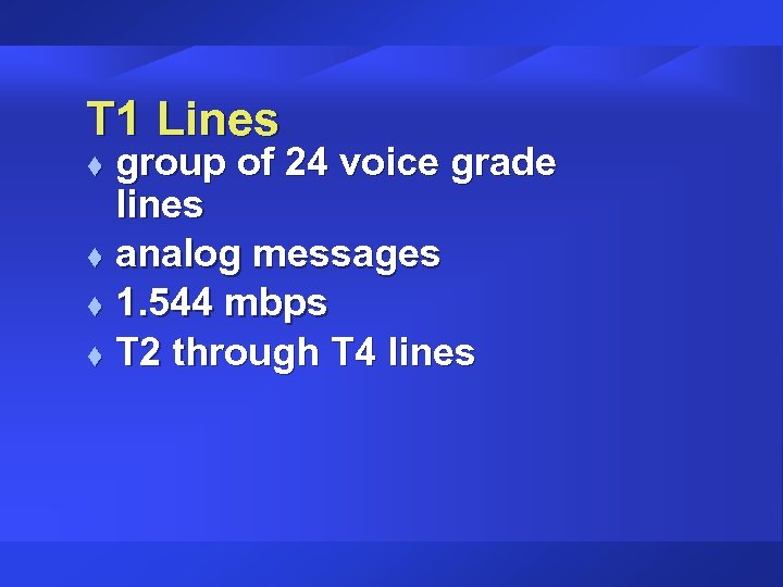 T 1 Lines group of 24 voice grade lines t analog messages t 1.