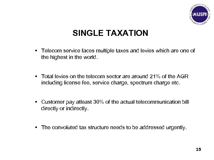 SINGLE TAXATION § Telecom service faces multiple taxes and levies which are one of