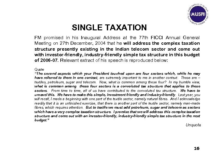 SINGLE TAXATION FM promised in his Inaugural Address at the 77 th FICCI Annual