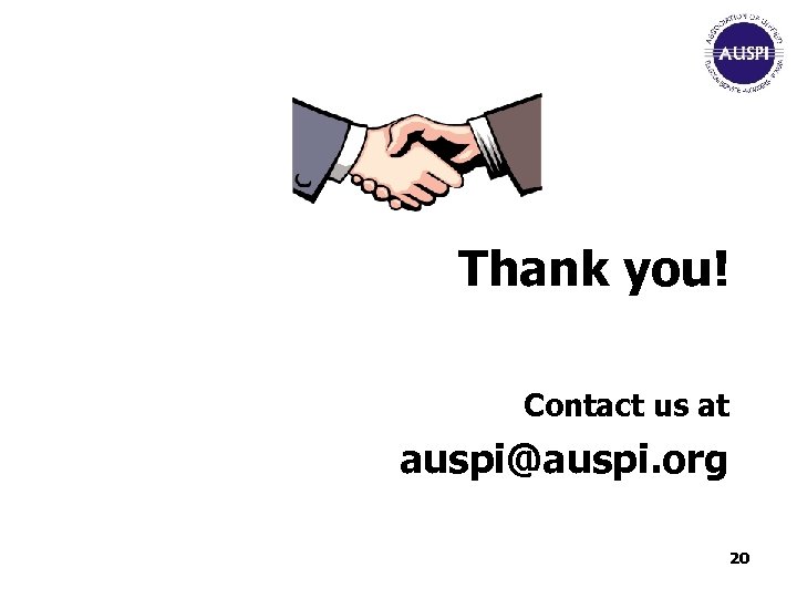 Thank you! Contact us at auspi@auspi. org 20 