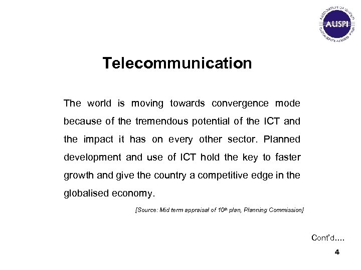 Telecommunication The world is moving towards convergence mode because of the tremendous potential of