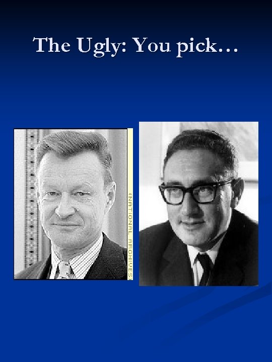 The Ugly: You pick… 