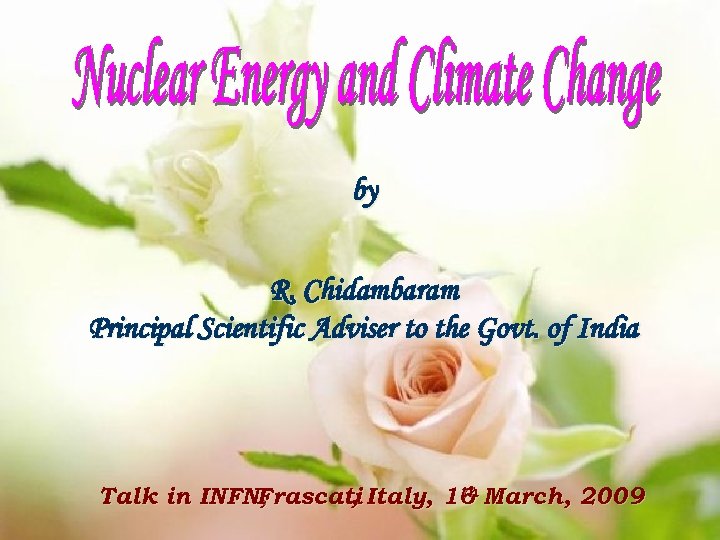 by R. Chidambaram Principal Scientific Adviser to the Govt. of India th Talk in