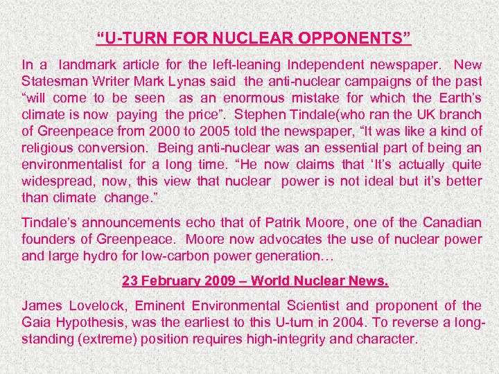 “U-TURN FOR NUCLEAR OPPONENTS” In a landmark article for the left-leaning Independent newspaper. New