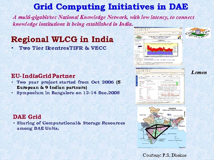 Grid Computing Initiatives in DAE A multi-gigabit/sec National Knowledge Network, with low latency, to