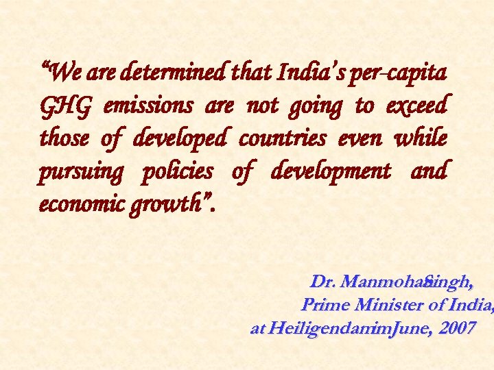 “We are determined that India’s per-capita GHG emissions are not going to exceed those