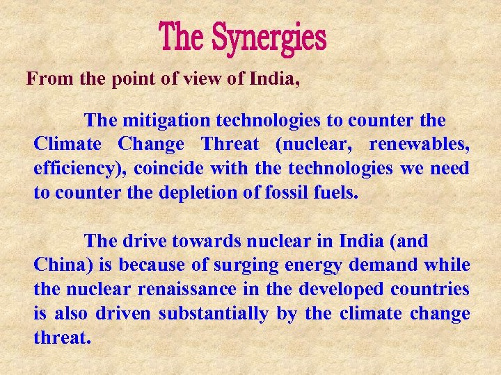 From the point of view of India, The mitigation technologies to counter the Climate