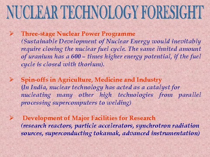 Ø Three-stage Nuclear Power Programme (Sustainable Development of Nuclear Energy would inevitably require closing