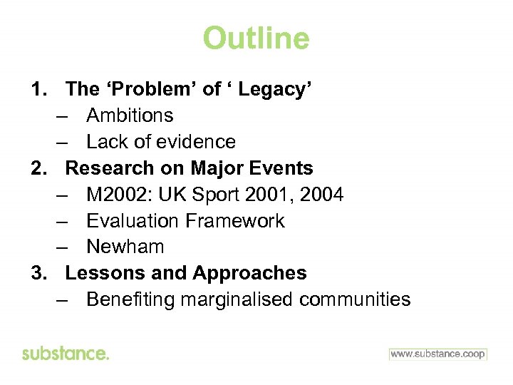 Outline 1. The ‘Problem’ of ‘ Legacy’ – Ambitions – Lack of evidence 2.