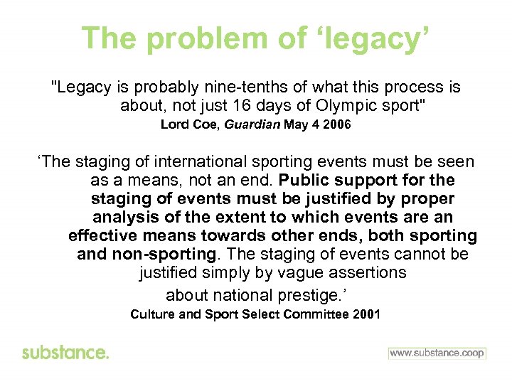 The problem of ‘legacy’ "Legacy is probably nine-tenths of what this process is about,