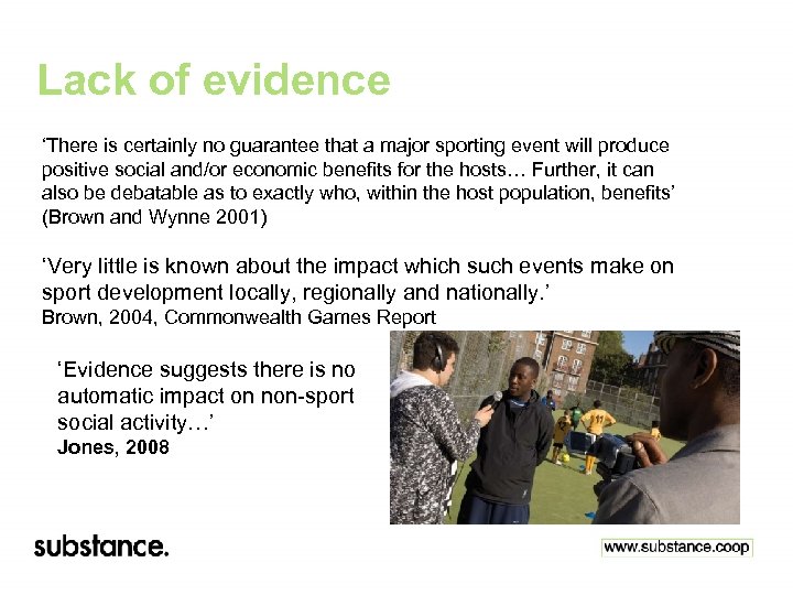 Lack of evidence ‘There is certainly no guarantee that a major sporting event will
