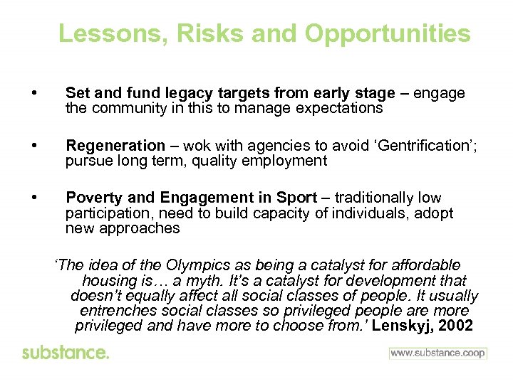 Lessons, Risks and Opportunities • Set and fund legacy targets from early stage –