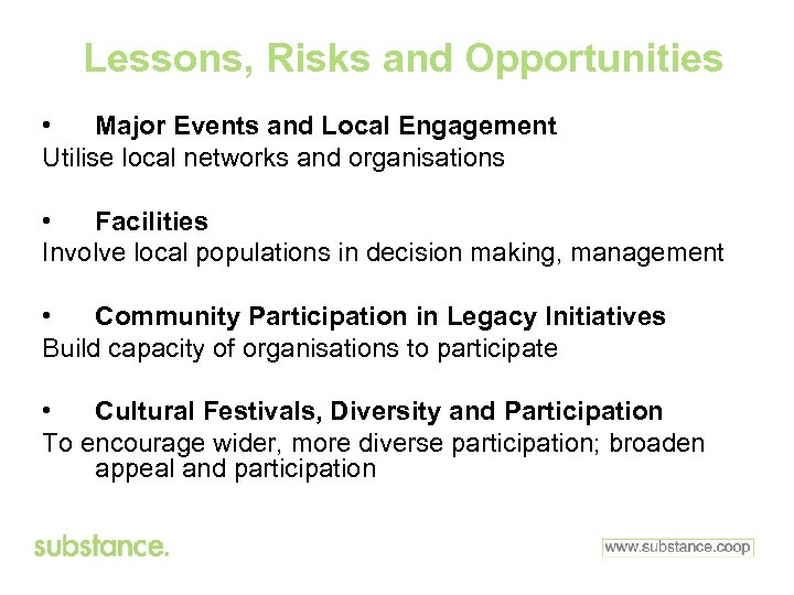 Lessons, Risks and Opportunities • Major Events and Local Engagement Utilise local networks and