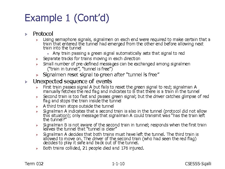 Example 1 (Cont’d) Ø Protocol Ø Ø Ø Using semaphore signals, signalmen on each