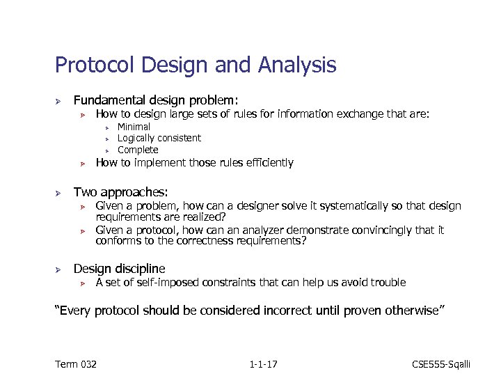 Protocol Design and Analysis Ø Fundamental design problem: Ø How to design large sets