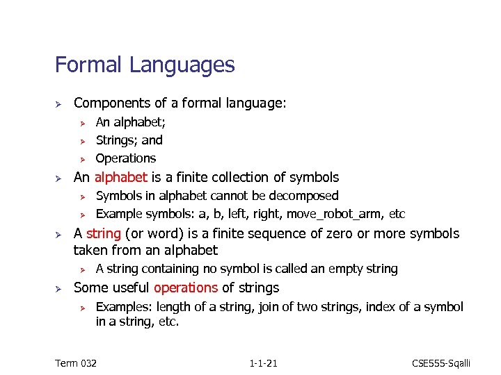 Formal Languages Ø Components of a formal language: Ø Ø An alphabet is a