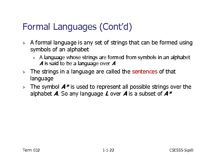 Formal Languages (Cont’d) Ø A formal language is any set of strings that can