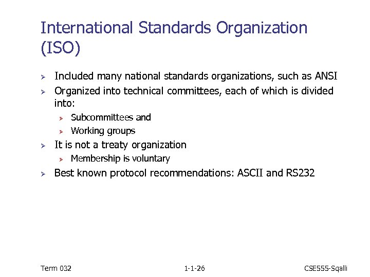 International Standards Organization (ISO) Ø Ø Included many national standards organizations, such as ANSI