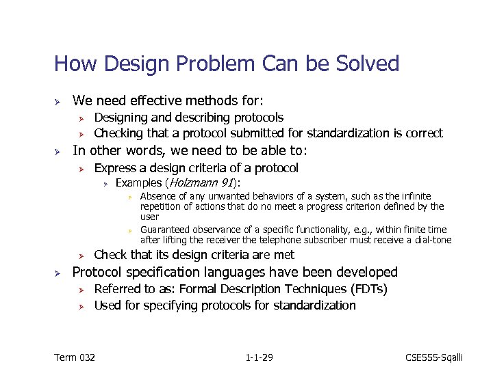 How Design Problem Can be Solved Ø We need effective methods for: Ø Ø