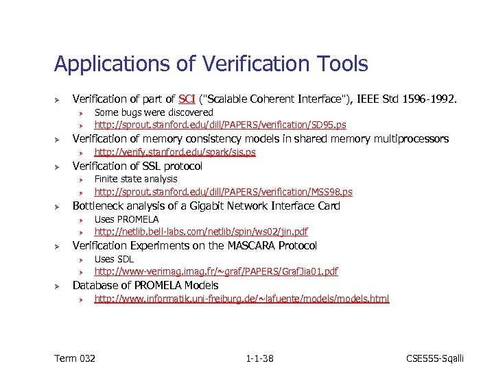 Applications of Verification Tools Ø Verification of part of SCI (