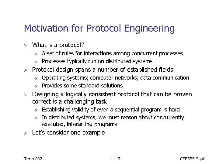 Motivation for Protocol Engineering Ø What is a protocol? Ø Ø Ø Protocol design