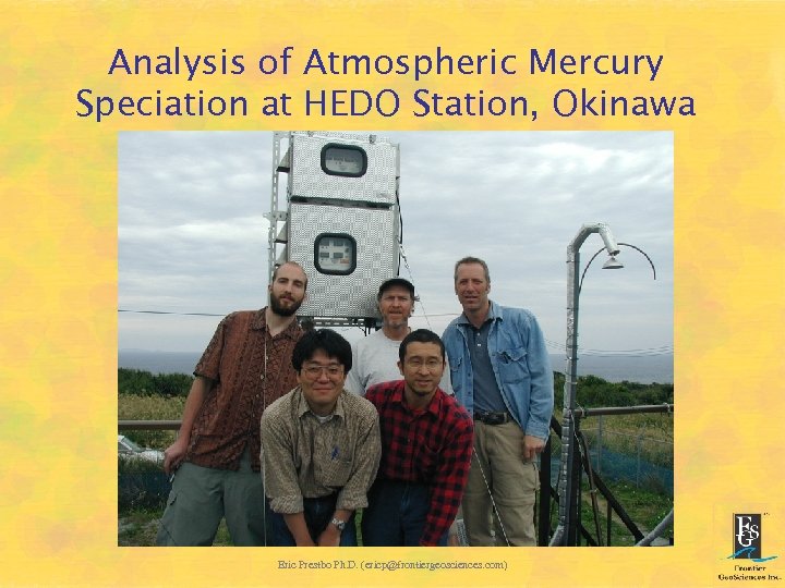 Analysis of Atmospheric Mercury Speciation at HEDO Station, Okinawa Eric Prestbo Ph. D. (ericp@frontiergeosciences.