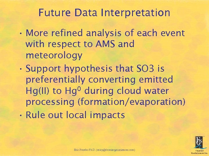 Future Data Interpretation • More refined analysis of each event with respect to AMS