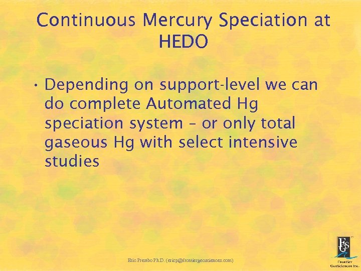 Continuous Mercury Speciation at HEDO • Depending on support-level we can do complete Automated