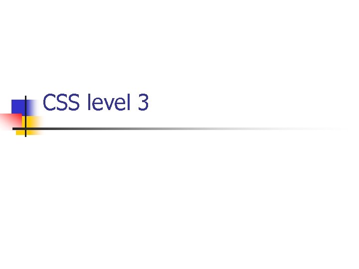 CSS level 3 