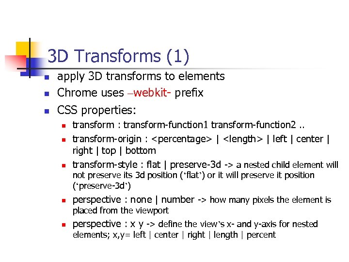 3 D Transforms (1) n n n apply 3 D transforms to elements Chrome