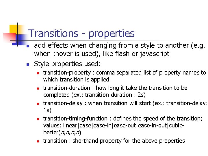 Transitions - properties n n add effects when changing from a style to another