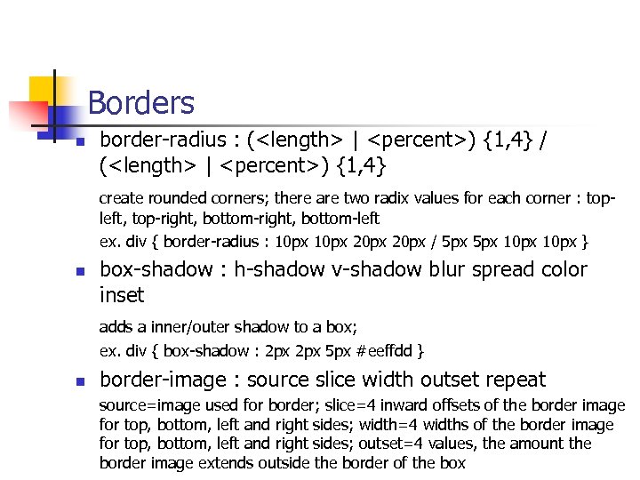 Borders n border-radius : (<length> | <percent>) {1, 4} / (<length> | <percent>) {1,